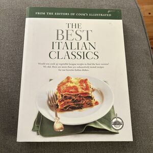 The Best Italian Classics by Cook's Illustrated Magazine Editors